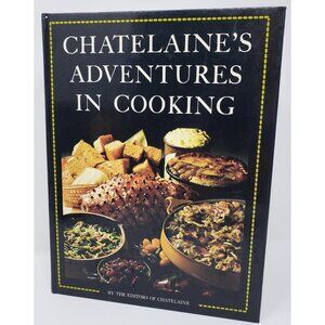 Chatelaine's Adventures in Cooking 1969 Hardcover Cookbook